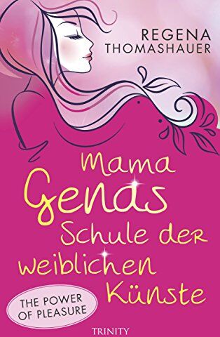 Regena Thomashauer - Mama Genas Schule der weiblichen Künste: The Power of Pleasure - Preis vom 10.10.2026 11:48:34 h