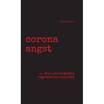 corona angst, Gebundene Ausgabe von Martina Kern, Tredition, 978-3-347-14275-6