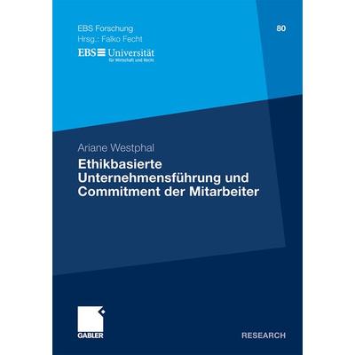 Ethikbasierte Unternehmensführung und Commitment der Mitarbeiter, Taschenbuch von Ariane Westphal, Betriebswirtschaftlicher Verlag Gabler,