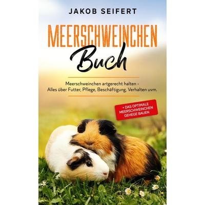 Meerschweinchen Buch, Taschenbuch von Jakob Seifert, Eulogia Verlags GmbH, 978-3-96967-036-1