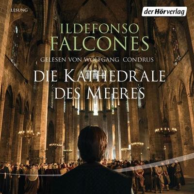 Die Kathedrale des Meeres - Ildefonso Falcones, Audio, 9783844530308