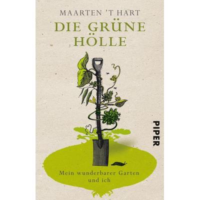 Die grüne Hölle, Taschenbuch von Maarten 't Hart, Piper Taschenbuch