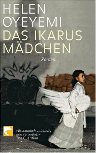 Helen Oyeyemi - Das Ikarus Mädchen: Roman - Preis vom 09.10.2026 07:28:09 h