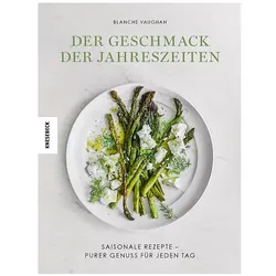 Der Geschmack der Jahreszeiten, Ratgeber von Lisa Heilig, Birgit Lamerz-Beckschäfer, Blanche Vaughan