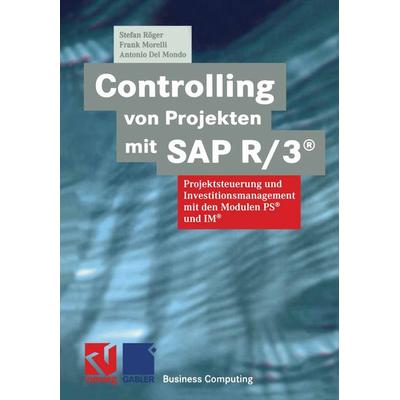 Controlling von Projekten mit SAP R/3®, Taschenbuch von Stefan Röger,Frank Morelli,Antonio Del Mondo, Vieweg & Teubner, 978-3-322-90254-2