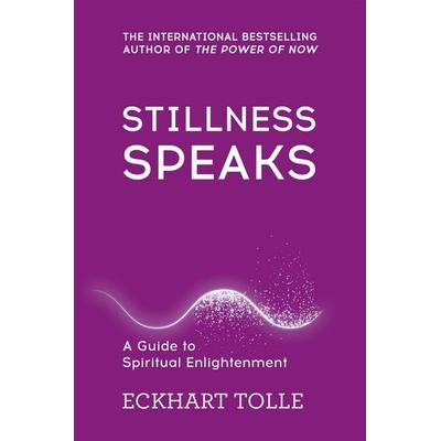 Stillness Speaks, Taschenbuch von Eckhart Tolle, Hodder & Stoughton, 978-0-340-82974-5