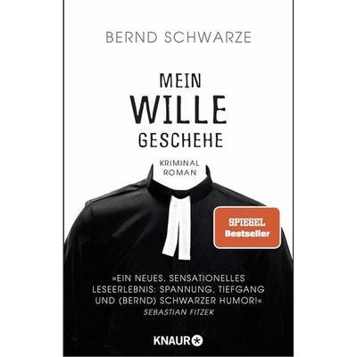 Mein Wille geschehe, Taschenbuch von Bernd Schwarze, Knaur Taschenbuch