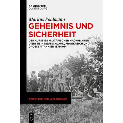 Geheimnis und Sicherheit, Gebundene Ausgabe von Markus Pöhlmann, De Gruyter Oldenbourg, 978-3-11-138046-9