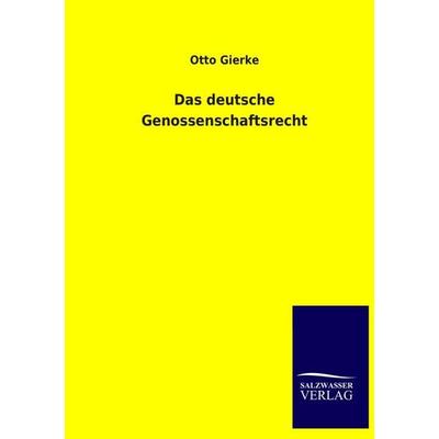 Das deutsche Genossenschaftsrecht, Taschenbuch von Otto Gierke, Salzwasser, 978-3-8460-2311-2