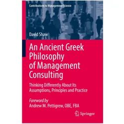 An Ancient Greek Philosophy of Management Consulting, Fachbücher von David Shaw
