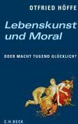 Otfried Höffe - Lebenskunst und Moral: oder Macht Tugend glücklich? - Preis vom 09.10.2026 07:28:09 h