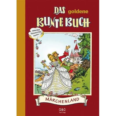 Das goldene bunte Buch, Gebundene Ausgabe von , G&G Verlag, Kinder- und Jugendbuch, 978-3-7074-2213-9