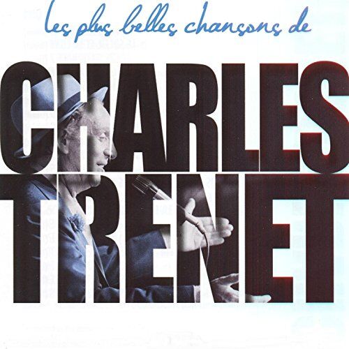 Charles Trénet - Les Plus Belles Chansons de Charles Trenet - Preis vom 11.10.2026 03:10:56 h