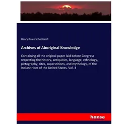 Archives of Aboriginal Knowledge, Fachbücher von Henry Rowe Schoolcraft