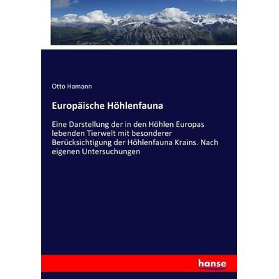 Europäische Höhlenfauna, Taschenbuch von Otto Hamann, Hansebooks, 978-3-7434-3898-9