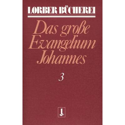 Johannes, das grosse Evangelium, Taschenbuch von Jakob Lorber, Jakob Lorber Verlag, 978-3-87495-215-6