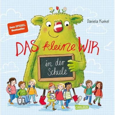 Das kleine WIR in der Schule, Gebundene Ausgabe von Daniela Kunkel, Carlsen, 978-3-551-51937-5