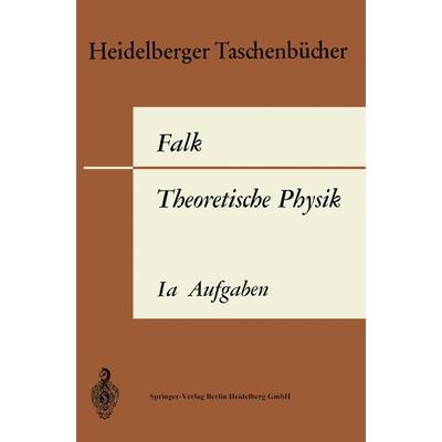 Theoretische Physik auf der Grundlage einer allgemeinen Dynamik, Taschenbuch von Gottfried Falk, Springer Berlin, 978-3-662-37600-3