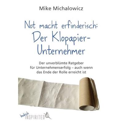 Not macht erfinderisch: Der Klopapier-Unternehmer, Taschenbuch von Mike Michalowicz, Verlag Barbara Budrich
