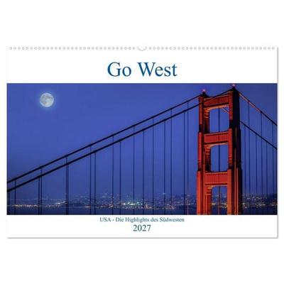 Go West. USA - Die Highlights des Südwesten (Wandkalender 2027 DIN A2 quer), CALVENDO Monatskalender