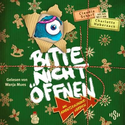 Bitte nicht öffnen: Das Adventskalender-Hörbuch - Charlotte Habersack,Claudia Scharf, Audio, 9783844947755