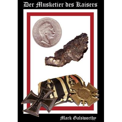 Der Musketier des Kaisers, Gebundene Ausgabe von Mark Galsworthy, BoD – Books on Demand, 978-3-8391-8541-4