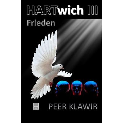 Hartwich / Hartwich III, Taschenbuch von Peer Klawir, Epubli, 978-3-7575-5521-4