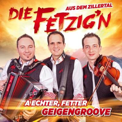A echter,fetter Geigengroove - Die Fetzig'n aus dem Zillertal, CD, 9003549531678
