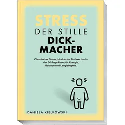Der stille Dickmacher, Ratgeber von Thorsten Dargatz, Daniela Kielkowski
