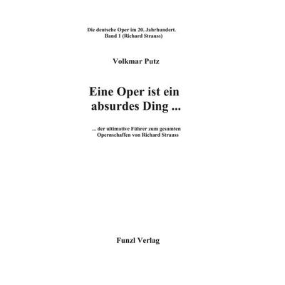 Eine Oper ist ein absurdes Ding ..., Taschenbuch von Volkmar Putz, Buchschmiede, 978-3-99139-435-8