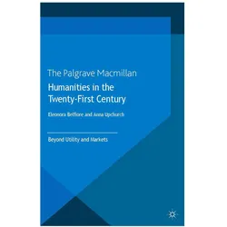 Humanities in the Twenty-First Century, Fachbücher von Eleonora Belfiore, Anna Upchurch
