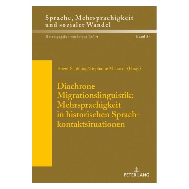 Peter Lang Diachrone Migrationslinguistik: Mehrsprachigkeit in historischen Sprachkontaktsituationen (Deutsch, Hardcover) (35142374)