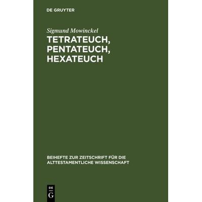 Tetrateuch, Pentateuch, Hexateuch, Gebundene Ausgabe von Sigmund Mowinckel, De Gruyter, 978-3-11-005569-6