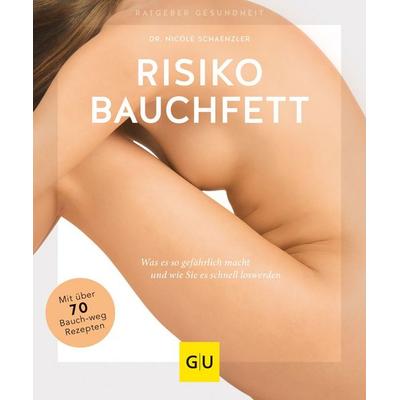 Risiko Bauchfett, Taschenbuch von Nicole Schaenzler, Gräfe und Unzer Verlag GmbH, 978-3-8338-7085-9