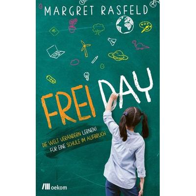 FREI DAY, Taschenbuch von Margret Rasfeld, Oekom verlag, 978-3-96238-294-0