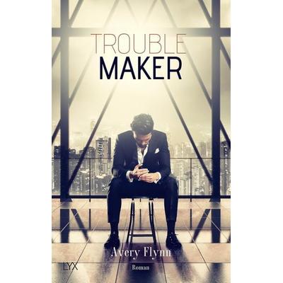 Troublemaker, Taschenbuch von Avery Flynn, Lyx