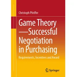 Game Theory - Successful Negotiation in Purchasing, Fachbücher von Christoph Pfeiffer