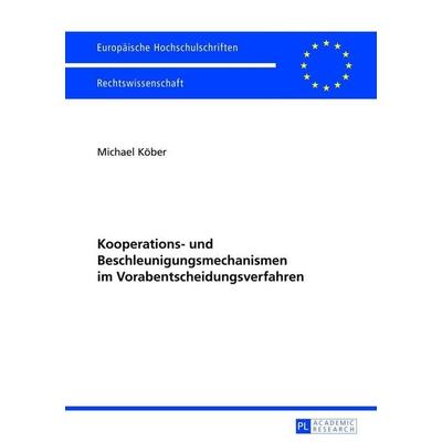 Kooperations- und Beschleunigungsmechanismen im Vorabentscheidungsverfahren, Taschenbuch von Michael Köber, Peter Lang GmbH, Internationaler Verlag