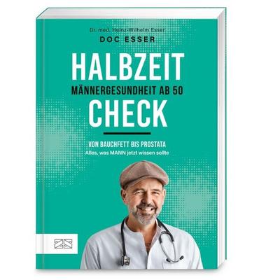 Halbzeit-Check: Männergesundheit ab 50, Taschenbuch von Heinz-Wilhelm Esser, ZS - ein Verlag der Edel Verlagsgruppe, 978-3-96584-661-6