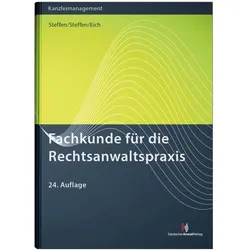 Fachkunde für die Rechtsanwaltspraxis, Fachbücher von Klaus Steffen, Philipp Steffen, Catharina Eich