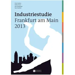 Industriestudie Frankfurt am Main 2013, Fachbücher von Peter Lindner, Stefan Ouma, Marc Boeckler, Max Klöppinger