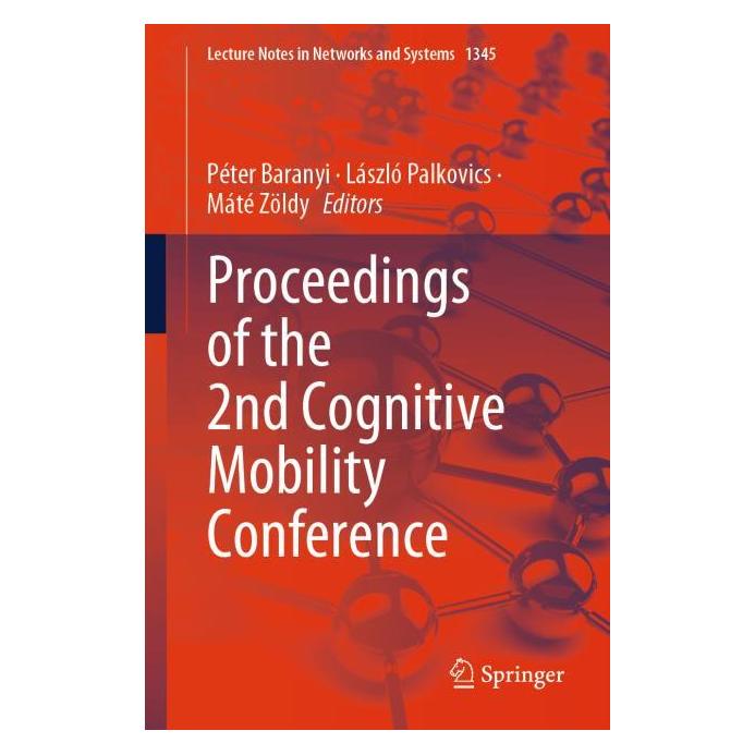Springer Proceedings of the 2nd Cognitive Mobility Conference (Englisch, Softcover, László Palkovics, Máté Zöldy, Péter Baranyi) (54674970)