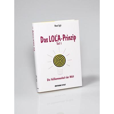 Das LOLA-Prinzip, Gebundene Ausgabe von René Egli, Editions d'Olt;