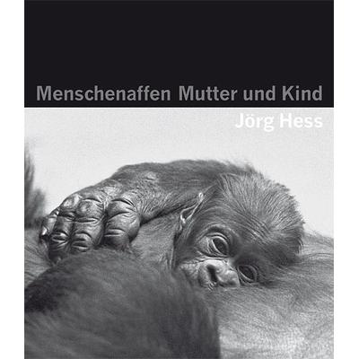 Menschenaffen - Mutter und Kind, Paperback von Jörg Hess, Echtzeit Verlag