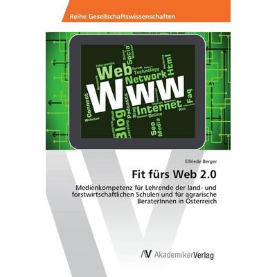 Fit fürs Web 2.0, Taschenbuch von Elfriede Berger, AV Akademikerverlag, 978-3-330-50553-7