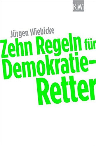 Jürgen Wiebicke - 10 Regeln für Demokratie-Retter - Preis vom 06.10.2026 07:26:00 h