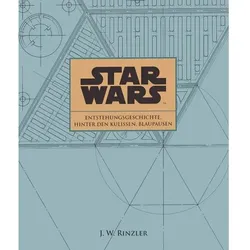 Star Wars Entstehungsgeschichte, Hinter den Kulissen, Blaupausen, Belletristik von J.W. Rinzler