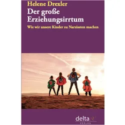 Der grosse Erziehungsirrtum, Fachbücher von Helene Drexler