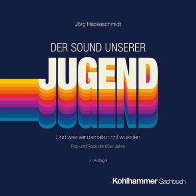 Der Sound unserer Jugend - Jörg Hackeschmidt, Audio, 9783170484801