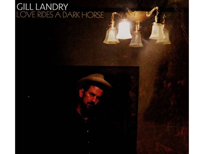 Gill Landry - Love Rides A Dark Horse